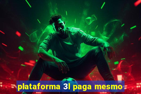 plataforma 3l paga mesmo